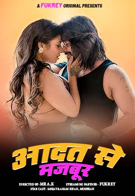 Aadat Se Majboor Fukrey Uncut Short Film
