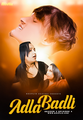 Adla Badli Season 2 (E04) MojFlix Hot Web Series