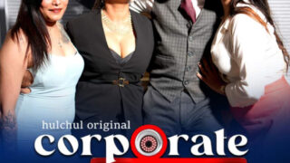Corporate Kaand (E04-E06) HulChul Hot Web Series