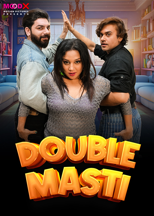 Double Masti MoodX Hot Short Film