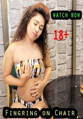 Fingring On Chair UncutAdda Uncut Short Film
