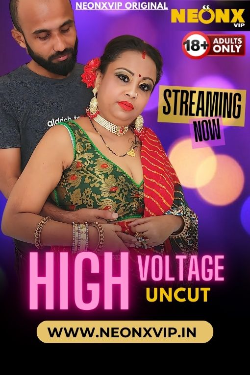 High Voltage NeonX Uncut Short Film