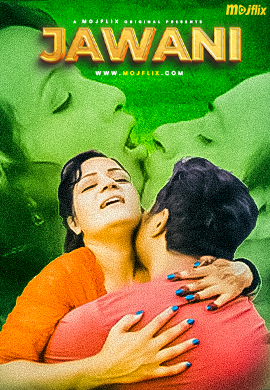 Jawani Mojflix Uncut Short Film