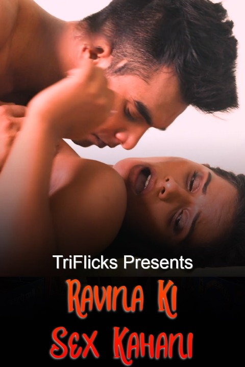 Ravina Ki Sex Kahani Triflicks Uncut Short Film