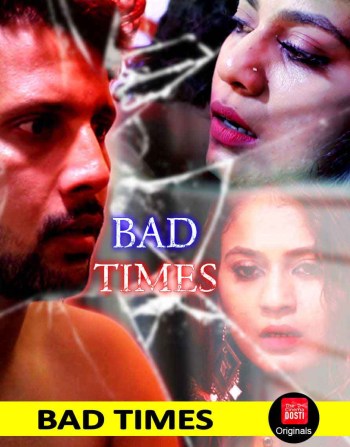 Bad Times CinemaDosti Hot Short Film