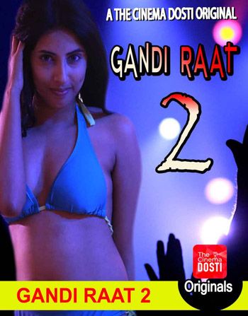 Gandi Raat 2 CinemaDosti Hot Short Film