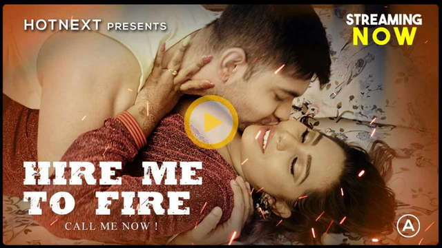 Hire Me To Fire HotNext Uncut Short Film