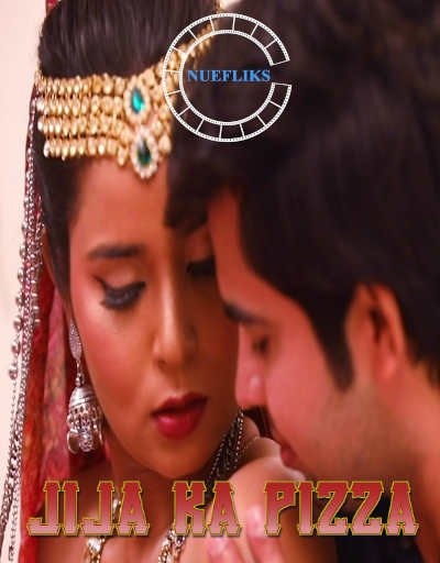 Jija Ka Pizza (E01) Nuefliks Hot Web Series