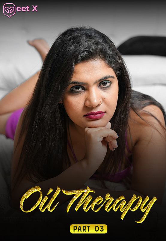 Oil Therapy (E03) MeetX Uncut Web Series