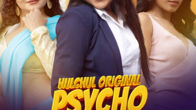 Psycho Saiyaan (E01-E03) HulChul Hot Web Series
