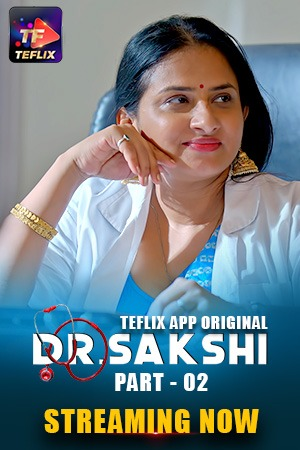 Dr. Sakshi (E03-E04) TeFlix Hot Web Series