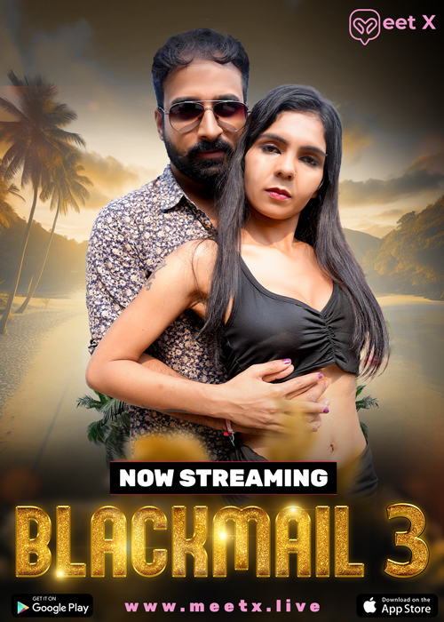 Blackmail (E03) MeetX Uncut Web Series