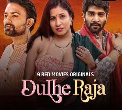 Dulhe Raja (E07-E08) 9RedMovies Hot Web Series