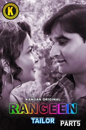 Rangeen Tailor (E07-E10) Kangan Hot Web Series